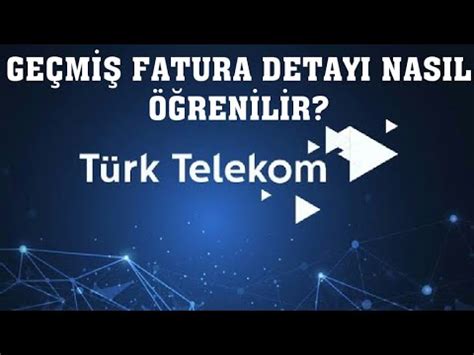 Türk Telekom Geçmiş Fatura Detayı Nasıl Öğrenilir?